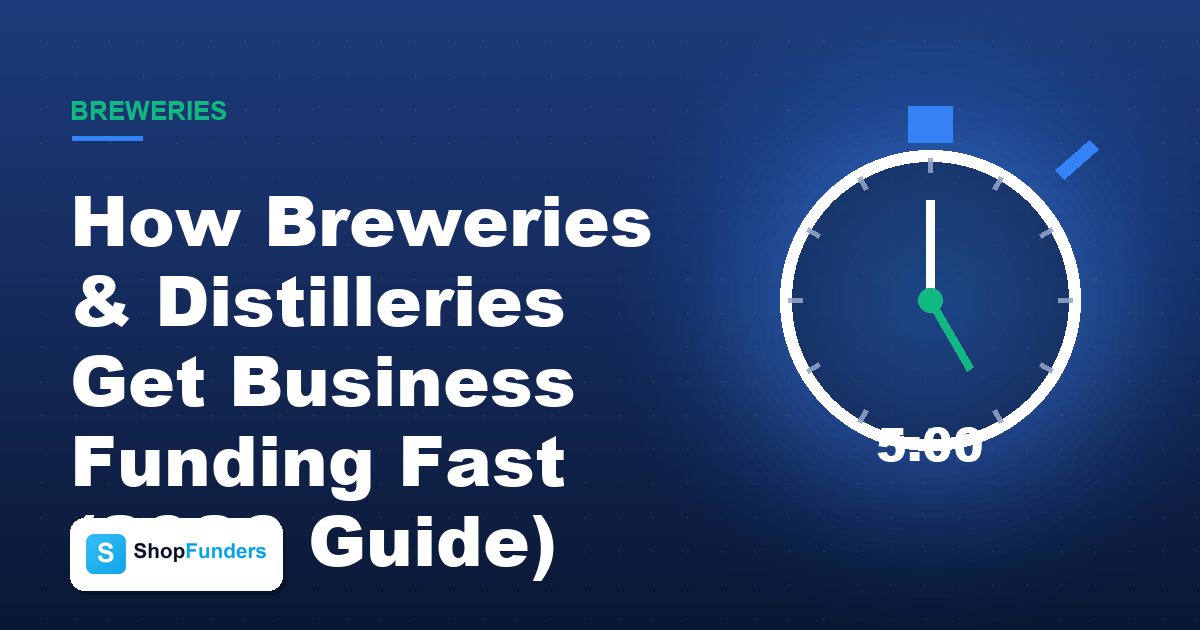 How Breweries & Distilleries Get Business Funding Fast (2026 Guide) — ShopFunders business funding