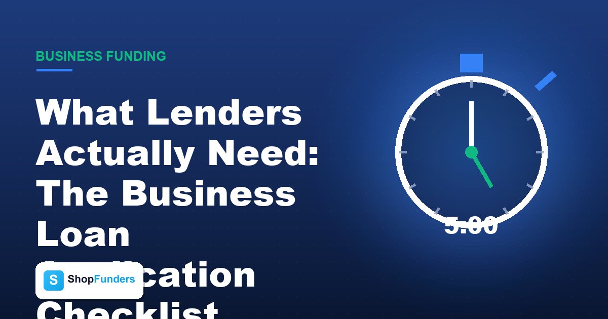 What Lenders Actually Need: The Business Loan Application Checklist