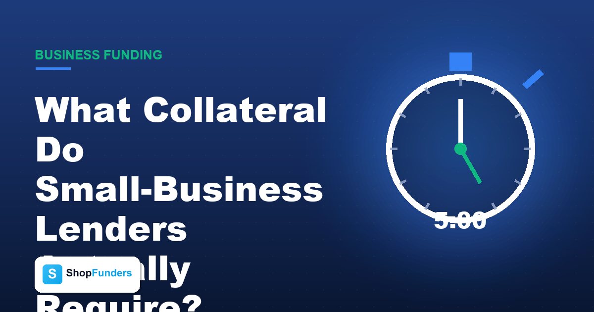 What Collateral Do Small-Business Lenders Actually Require?
