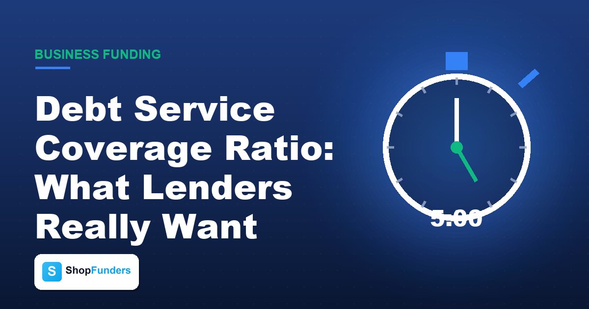 Debt Service Coverage Ratio: What Lenders Really Want