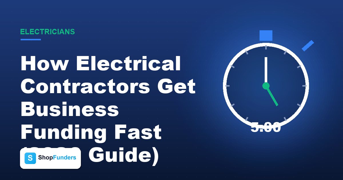 How Electrical Contractors Get Business Funding Fast (2026 Guide)