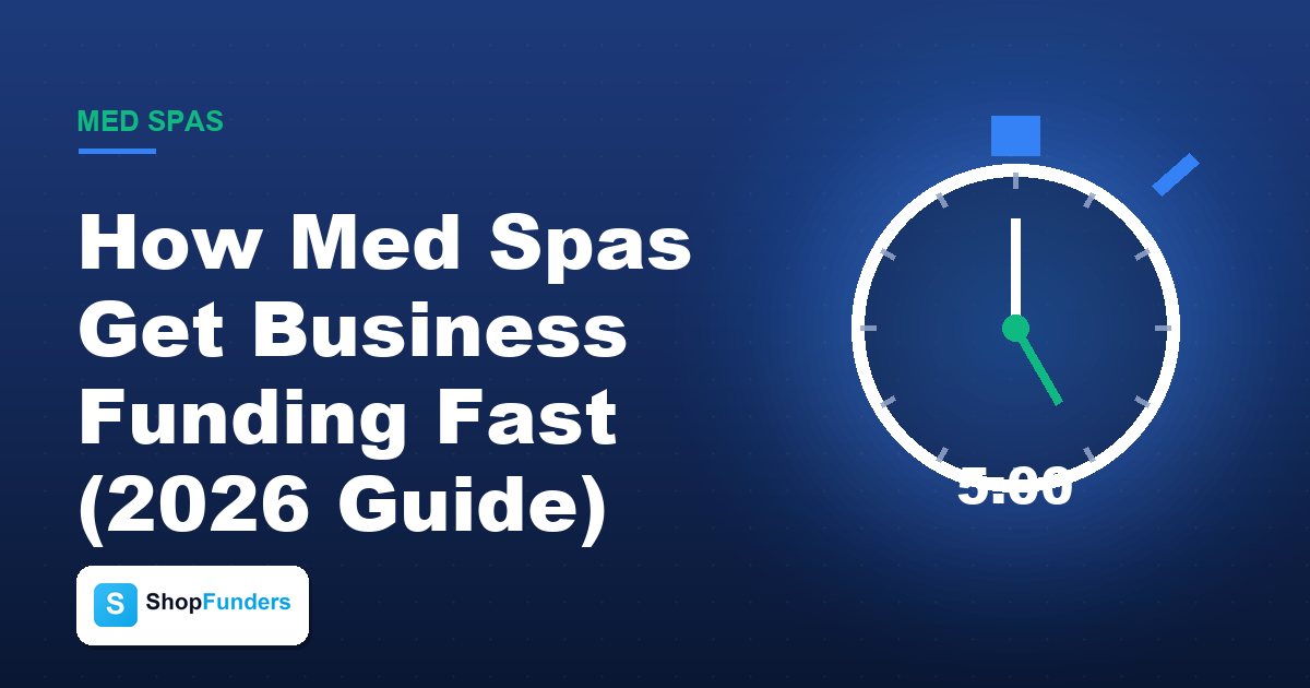 How Med Spas Get Business Funding Fast (2026 Guide)